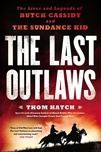 Stock image for The Last Outlaws - The Lives and Legends of Butch Cassidy and The Sundance Kid for sale by Once Upon A Time Books