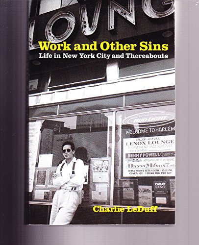 Imagen de archivo de Work and Other Sins; Life in New York City and Thereabouts a la venta por Better World Books