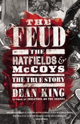 Beispielbild fr The Feud: The Hatfields & McCoys The True Story zum Verkauf von Wonder Book