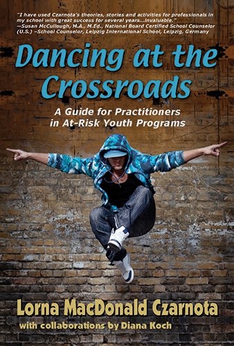 Beispielbild fr Dancing at the Crossroads: A Guide for Practitioners in At-Risk Youth Programs zum Verkauf von Buchpark