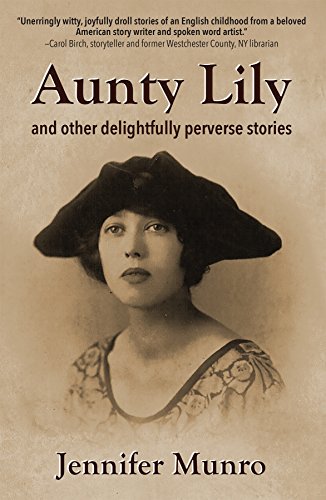 Beispielbild fr Aunty Lily: and other delightfully perverse stories zum Verkauf von Wonder Book