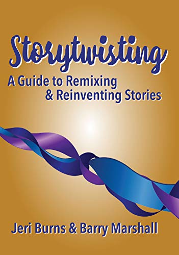 Stock image for Storytwisting: A Guide to Remixing and Reinventing Traditional Stories for sale by Irish Booksellers