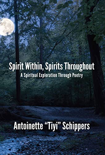 Stock image for Spirit Within, Spirits Throughout : A Spiritual Exploration Through Poetry for sale by Better World Books