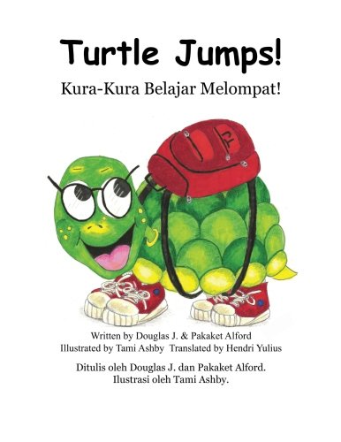 Stock image for Kura-Kura Belajar Melompat! Turtle Jumps: Sebuah Kisah tentang Perjuangan A Tale of Determination (Indonesian Edition) for sale by Revaluation Books