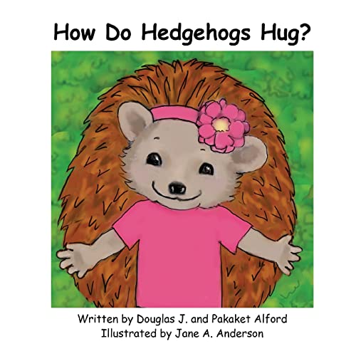 Stock image for How Do Hedgehogs Hug?: Many Ways to Show Love for sale by California Books