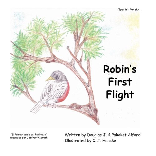 Stock image for El Primer Vuelo del Petirrojo: Robin's First Flight Spanish Version for sale by Revaluation Books