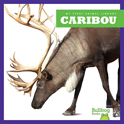 Beispielbild fr Caribou (Bullfrog Books: My First Animal Library) zum Verkauf von SecondSale