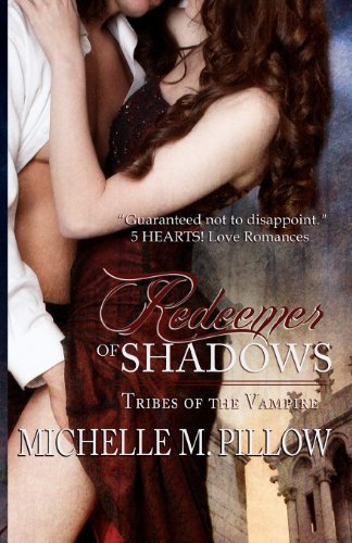 Redeemer of Shadows: Tribes of the Vampire (9781625010025) by Pillow, Michelle M.