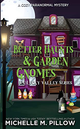 Beispielbild fr Better Haunts and Garden Gnomes: A Cozy Paranormal Mystery - A Happily Everlasting World Novel ((Un) Lucky Valley) zum Verkauf von HPB-Emerald