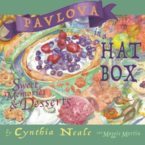 Stock image for Pavlova in a Hat Box: Sweet Memories & Desserts for sale by Bookmans