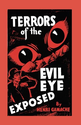 Stock image for Terrors of the Evil Eye, Exposed: Unmasking the Malicious Glance: A Guide to Protection and Defense for sale by GF Books, Inc.