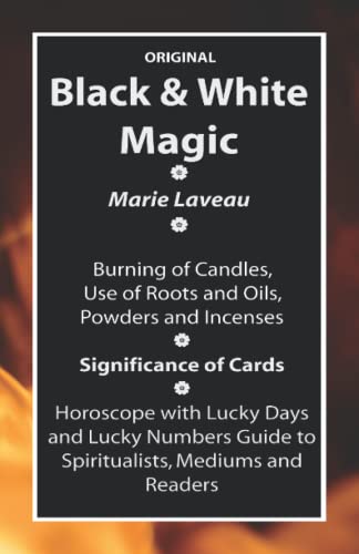 Imagen de archivo de Original Black and White Magic: Burning candles, use of Roots and Oils, Powders and Incenses a la venta por Veronica's Books