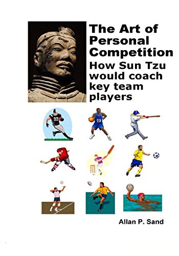9781625052148: The Art of Personal Competition: How Sun Tzu would Coach Key Team Players