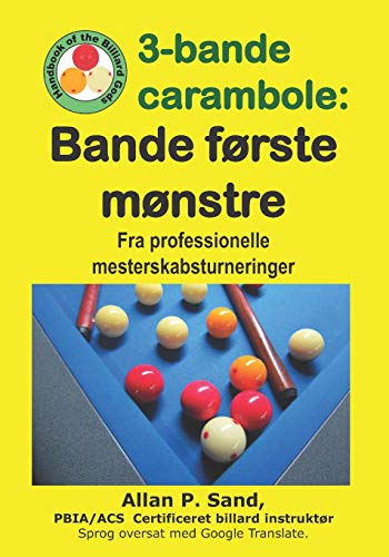 Imagen de archivo de 3-bande carambole - Bande frste mnstre: Fra professionelle mesterskabsturnerin (Danish Edition) a la venta por California Books