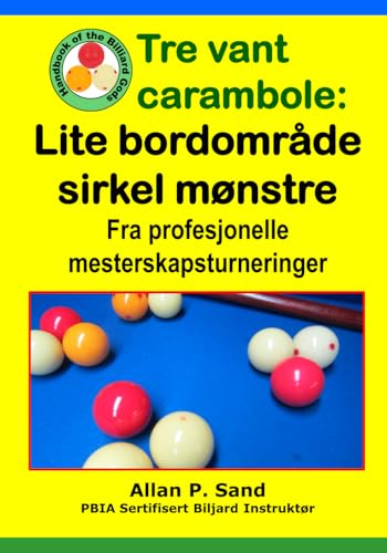 9781625053244: Tre vant carambole - Lite bordomrde sirkel mnstre: Fra profesjonelle mesterskapsturneringer