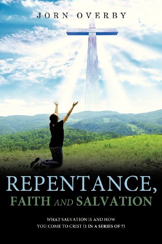 9781625094858: Repentance, Faith and Salvation