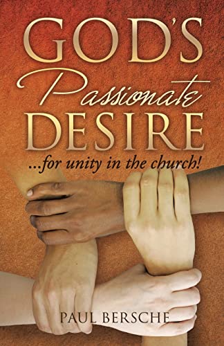 9781625095664: God's Passionate Desire... for Unity in the Church!