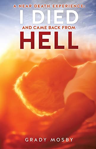 Stock image for A Near Death Experience: I Died and Came Back from Hell for sale by Chiron Media