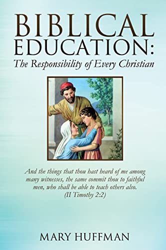 Stock image for Biblical Education: The Responsibility of Every Christian for sale by Chiron Media
