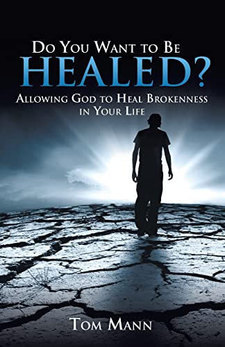 Stock image for Do You Want to Be Healed? for sale by -OnTimeBooks-