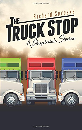 9781625101723: The Truck Stop: A Chaplain's Stories