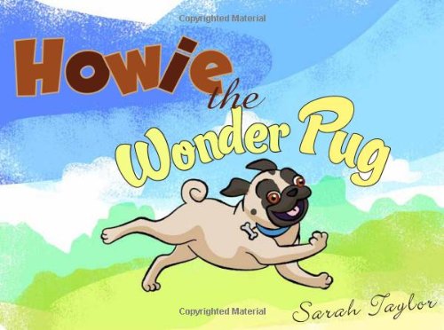 Beispielbild fr Howie the Wonder Pug zum Verkauf von Wonder Book