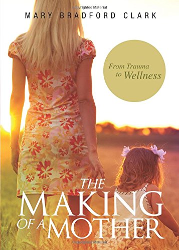 9781625103024: The Making of a Mother