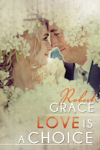 Love is a Choice (9781625106933) by Robert Grace