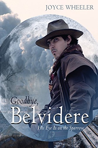 Imagen de archivo de Goodbye, Belvidere: His Eye Is on the Sparrow a la venta por Sheri's Book Treasures