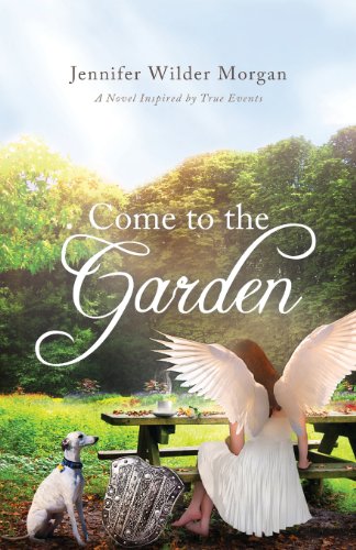 Stock image for Come to the Garden: A Novel Inspired by True Events for sale by ThriftBooks-Atlanta