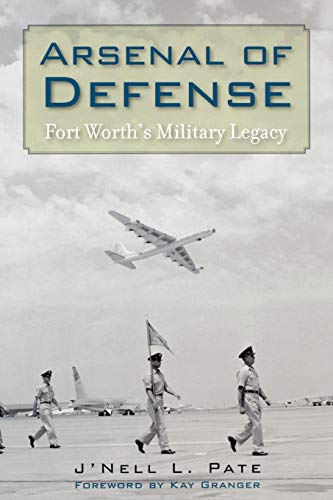 Stock image for Arsenal of Defense: Fort Worth's Military Legacy for sale by GoldBooks