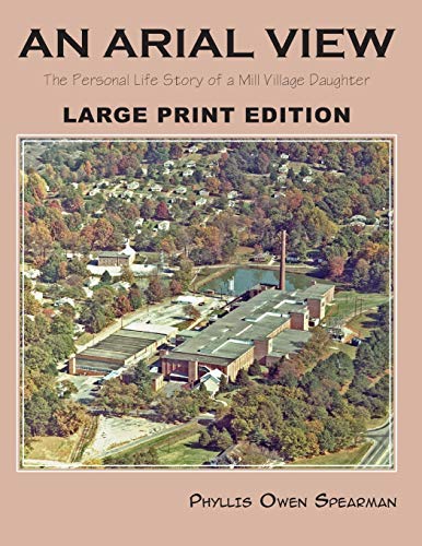 Imagen de archivo de An Arial View: The Personal Life Story of a Mill Village Daughter (Large Type Edition) a la venta por THE SAINT BOOKSTORE