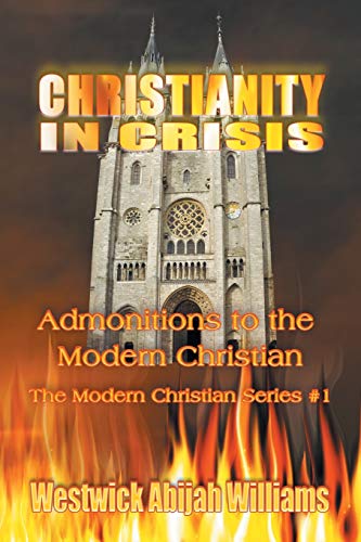 Imagen de archivo de Christianity in Crisis Admonitions to the Modern Christian a la venta por PBShop.store US