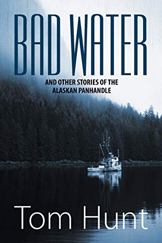 Imagen de archivo de Bad Water and Other Stories of the Alaskan Panhandle a la venta por SecondSale