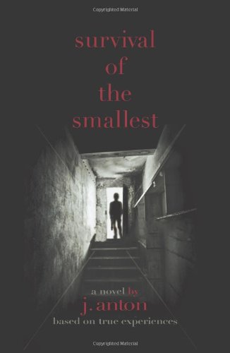 9781625164278: Survival of the Smallest: A Novel Based on True Experiences