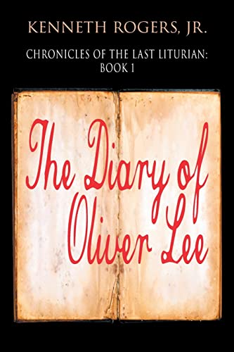 Stock image for Chronicles of the Last Liturian: Book 1 - The Diary of Oliver Lee for sale by Wonder Book