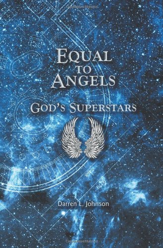 9781625165350: Equal to Angels: God's Superstars