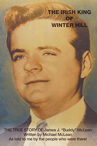 9781625166692: The Irish King of Winter Hill: The True Story of James J. "Buddy" McLean