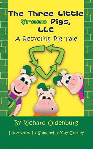 Stock image for The Three Little Green Pigs, LLC A Recycling Pig Tale for sale by PBShop.store US