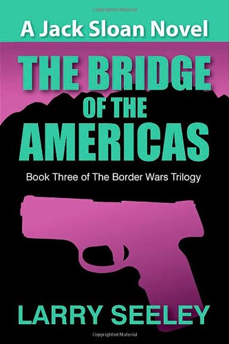 Beispielbild fr The Bridge of the Americas: A Jack Sloan Novel zum Verkauf von SecondSale