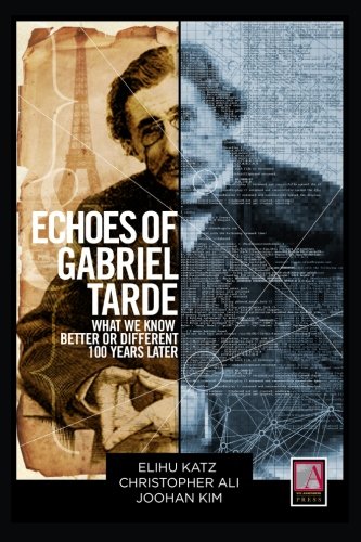 Stock image for Echoes of Gabriel Tarde: What We Know Better or Different 100 Years Later for sale by Solr Books