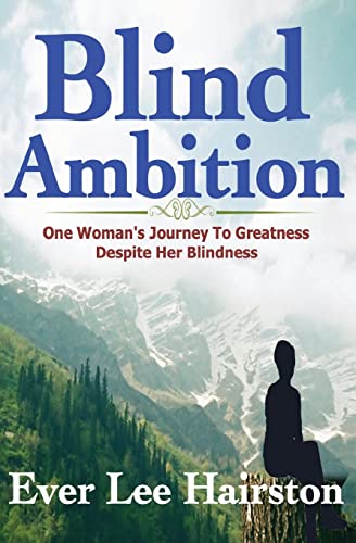 Stock image for Blind Ambition: One Woman's Journey to Greatness Despite Her Blindness for sale by BooksRun