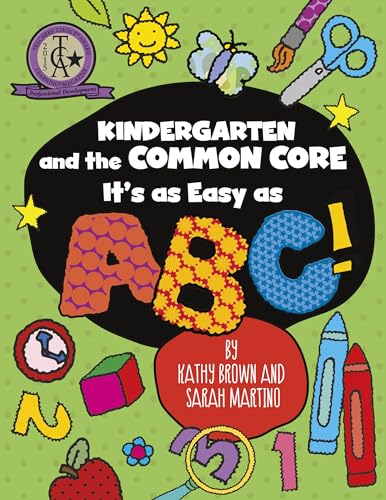 Beispielbild fr Kindergarten and the Common Core : It's As Easy As ABC! zum Verkauf von Better World Books