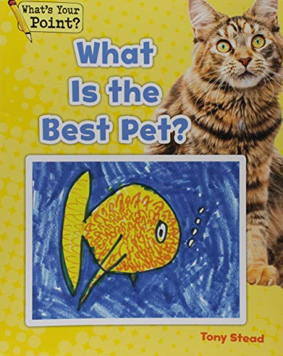 Beispielbild fr What Is the Best Pet? (Whats Your Point? Reading and Writing Opinions) zum Verkauf von Blue Vase Books