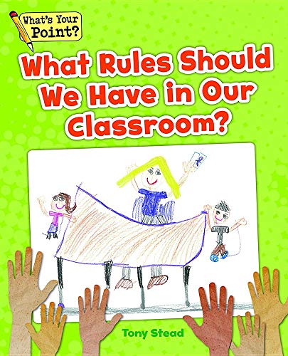 Beispielbild fr What Rules Should We Have in Our Classroom? (What's Your Point? Reading and Writing Opinions) zum Verkauf von ThriftBooks-Dallas