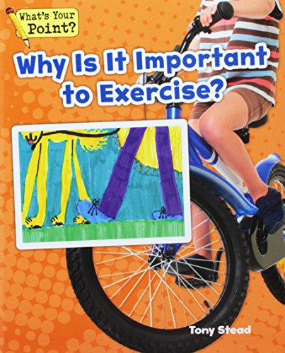 Stock image for Why Is It Important to Exercise? (Whats Your Point? Reading and Writi for sale by Hawking Books