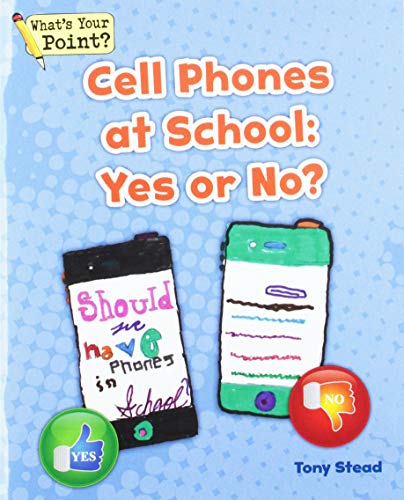 Stock image for Cell Phones at School: Yes or No? for sale by ThriftBooks-Atlanta