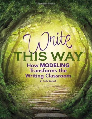 Beispielbild fr Write This Way: How Modeling Transforms the Writing Classroom zum Verkauf von Buchpark