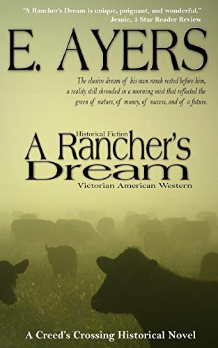 9781625220417: Historical Fiction: A Rancher's Dream - Victorian American Western (Creed's Crossing Historicals)