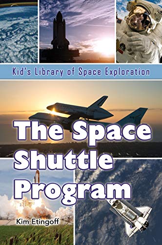 9781625240149: The Space Shuttle Program (Kid's Library of Space Exploration)
